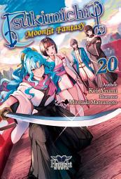 Icon image Tsukimichi: Moonlit Fantasy: Tsukimichi (Light Novel), Vol. 20